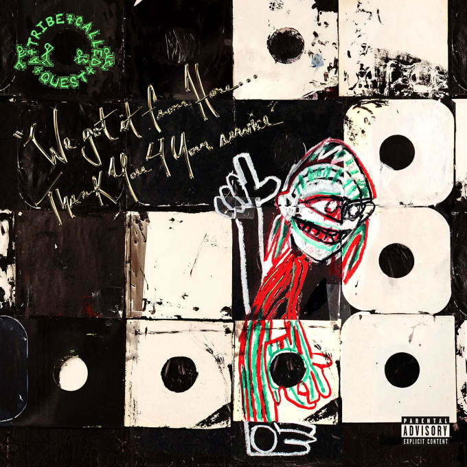 A Tribe Called Quest - We Got It From Here, Thank You for Your Service