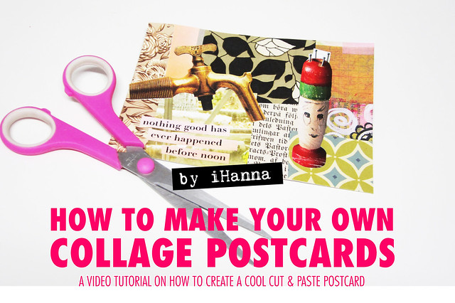 How to make your own collage postcards - a video tutorial by iHanna #diypostcardswap